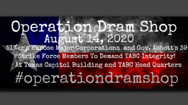 Operation Dram Shop Protest scheduled for August 14, 2020 at TABC Headquarters in Austin