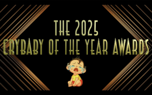 The 2025 Crybaby Of The Year Awards