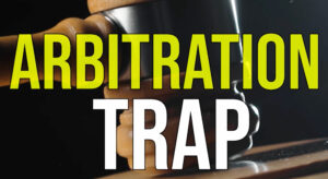 Damn Lawyers: Arbitration Trap